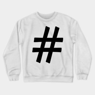 Generic Statements: "# Hashtag" Black Text Edition Crewneck Sweatshirt